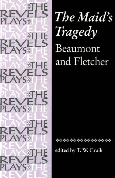 The Maid's Tragedy (The Revels Plays)