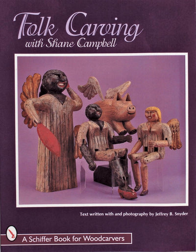 Folk Carving with Shane Campbell (Schiffer Military History Book)