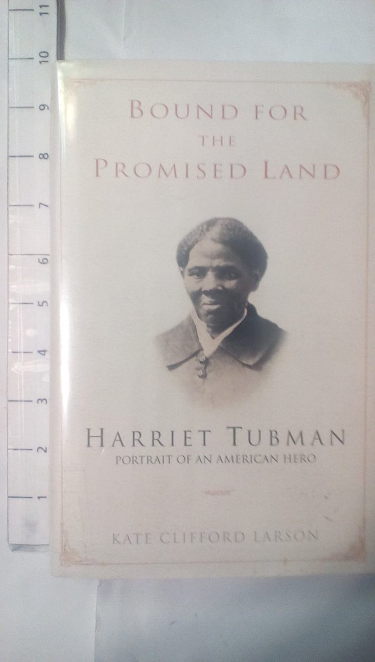 Bound for the Promised Land: Harriet Tubman, Portrait of an American Hero