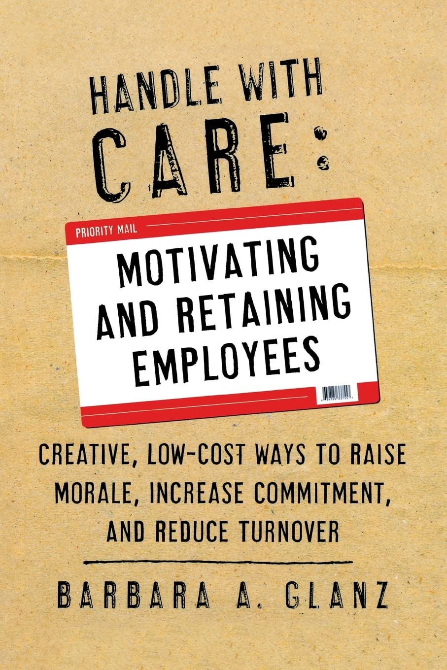 Handle With CARE: Motivating and Retaining Employees