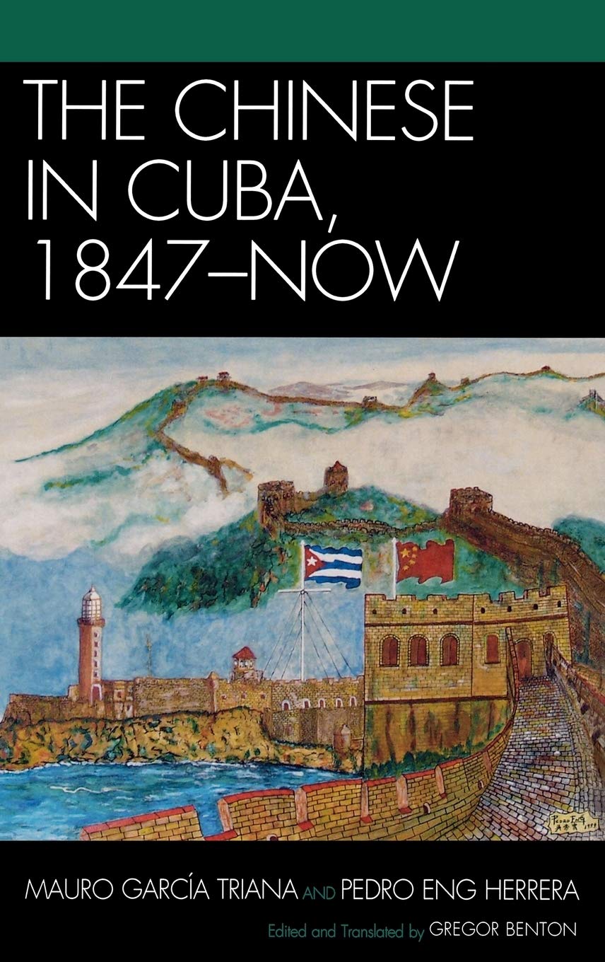 The Chinese in Cuba, 1847-Now (AsiaWorld)