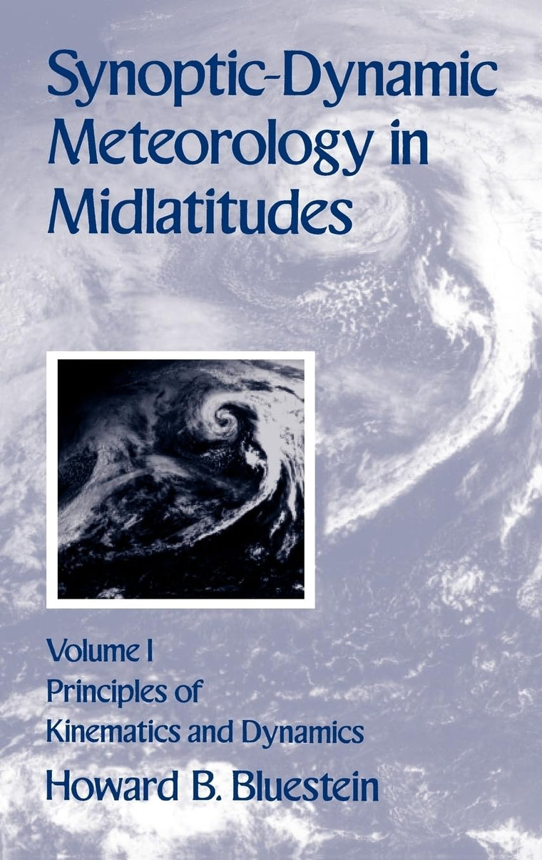 Synoptic-Dynamic Meteorology in Midlatitudes: Principles of Kinematics and Dynamics, Vol. 1