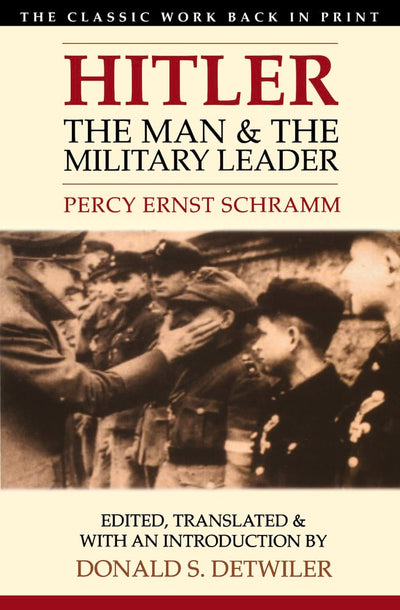 Hitler: The Man and the Military Leader