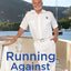 Running Against the Tide: True Tales from the Stud of the Se