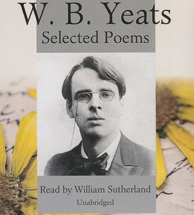 W. B. Yeats: Selected Poems