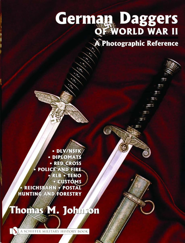 German Daggers Of World War II - A Photographic Reference: Dlv/nsfk - Diplomats - Red Cross - Police And Fire - Rlb - Teno - Customs - Reichsbahn - Postal - Hunting And Forestry - Etc. (3)