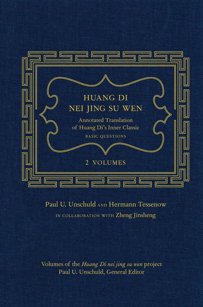 Huang Di Nei Jing Su Wen: An Annotated Translation of Huang Dis Inner Classic - Basic Questions: 2 volumes