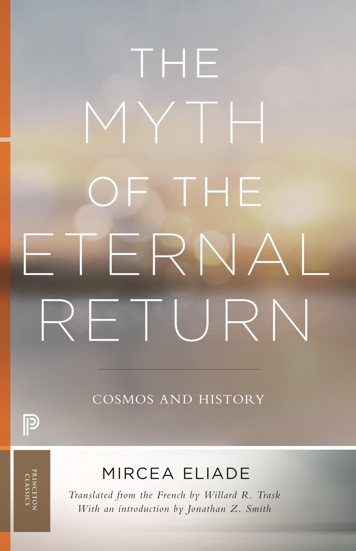 The Myth of the Eternal Return: Cosmos and History (Bollingen Series)