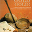 Gold! Gold!: A Beginners Handbook on How to Prospect for Gol