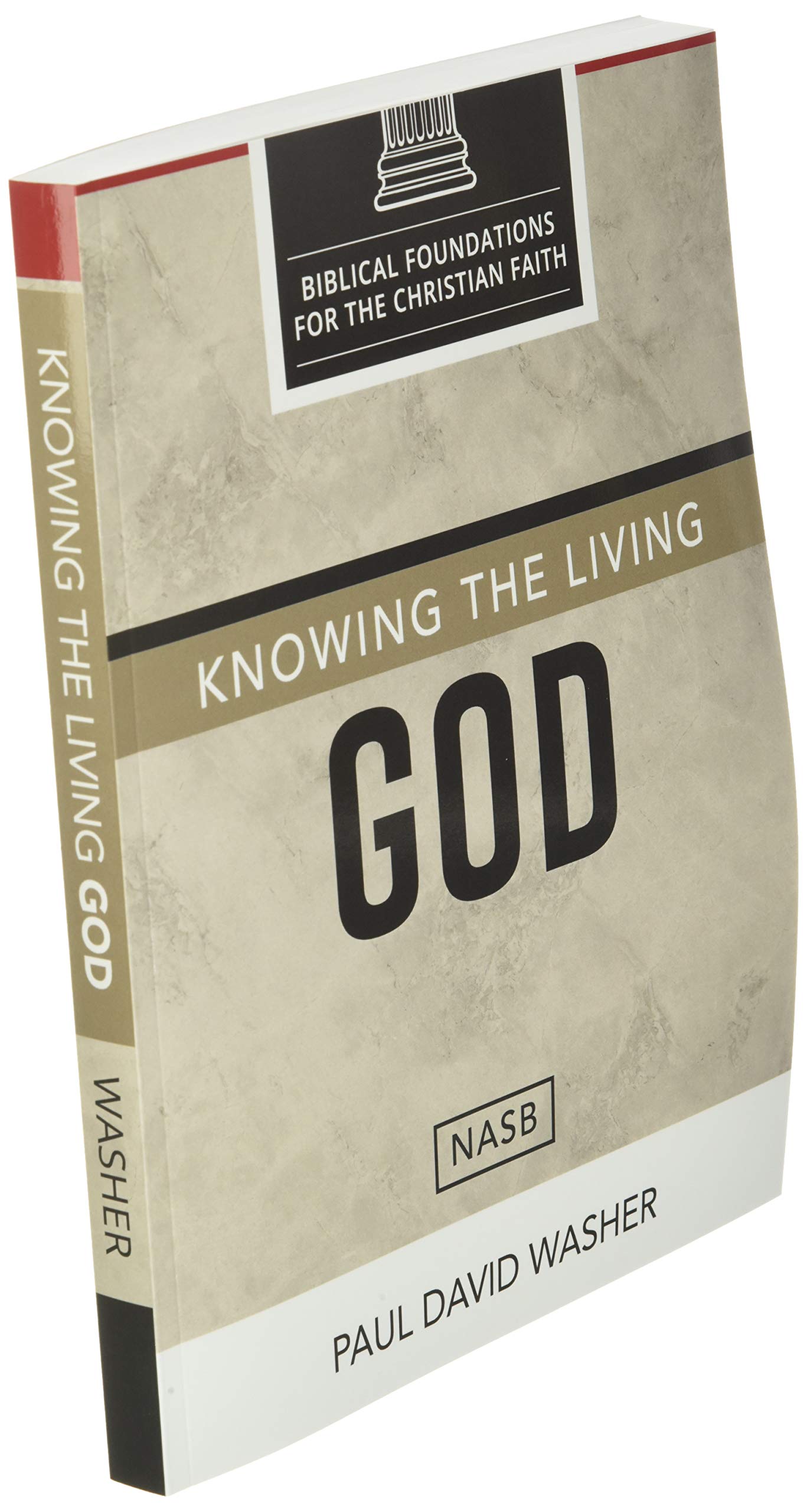 Knowing the Living God: The Doctrine of God (Biblical Foundations for the Christian Faith)