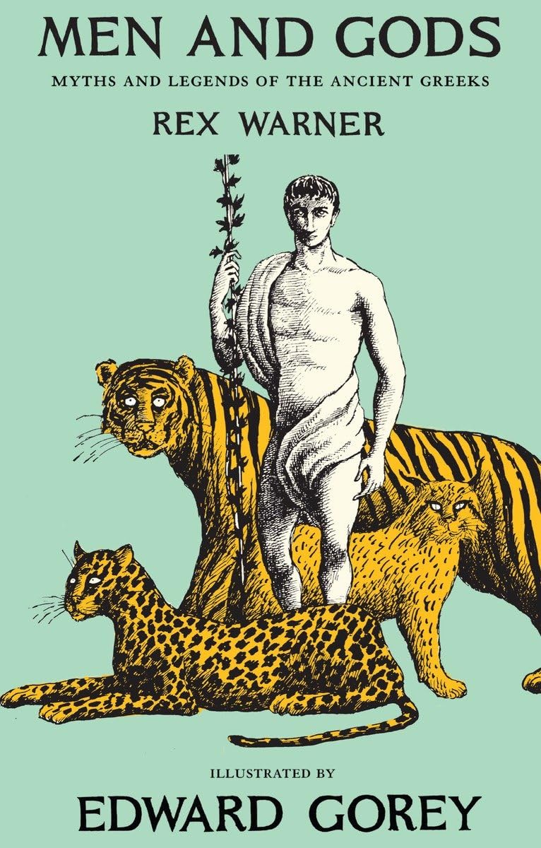Men and Gods: MYTHS AND LEGENDS OF THE ANCIENT GREEKS (New York Review Books Classics)