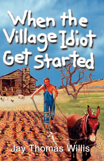 When the Village Idiot Get Started