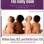The Baby Book: Everything You Need to Know About Your Baby from Birth to Age Two (Revised and Updated Edition)