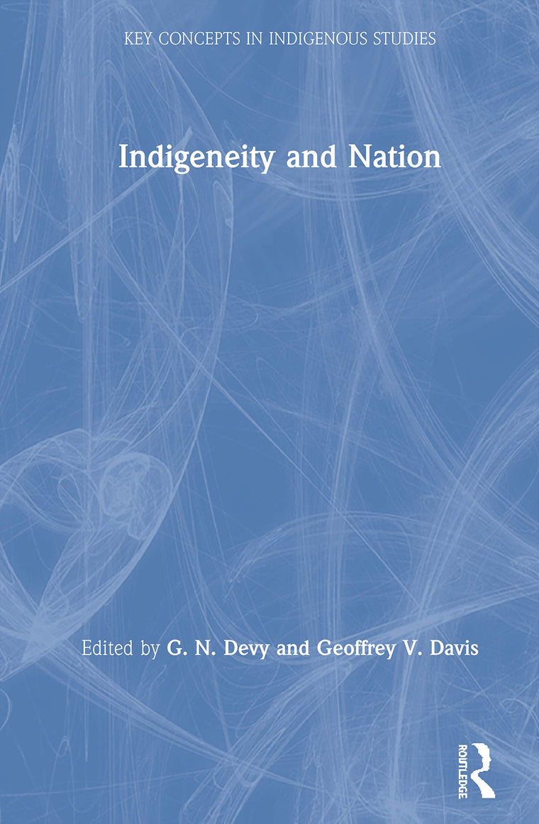 Indigeneity and Nation (Key Concepts in Indigenous Studies)