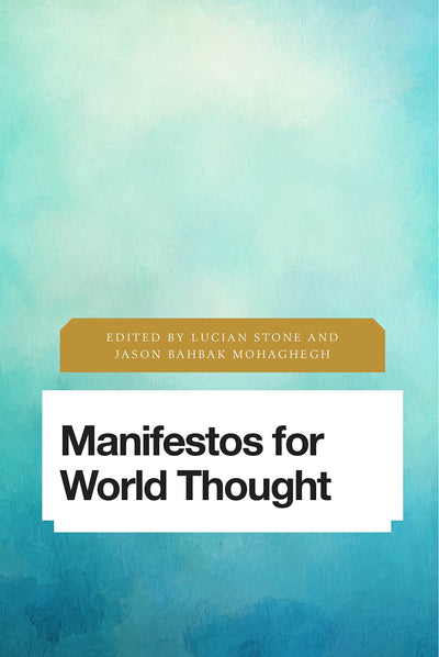 Manifestos for World Thought (Future Perfect: Images of the Time to Come in Philosophy, Politics and Cultural Studies)