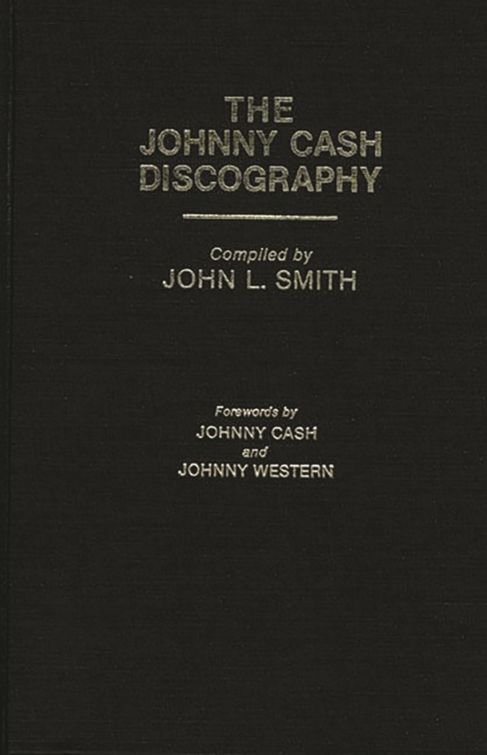 The Johnny Cash Discography (Discographies: Association for Recorded Sound Collections Discographic Reference)