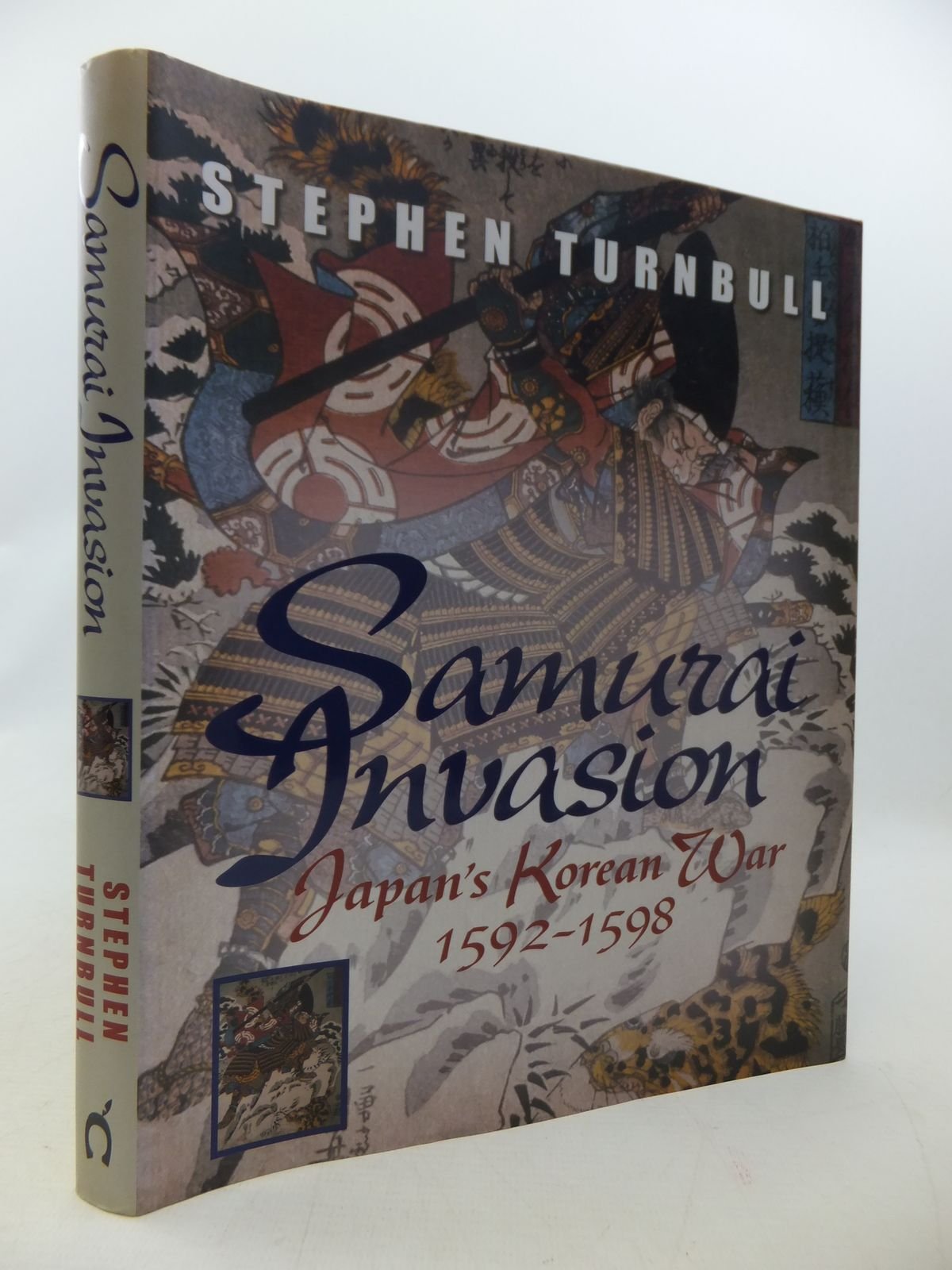 Samurai Invasion: Japan's Korean War 1592 -1598 by Turnbull,