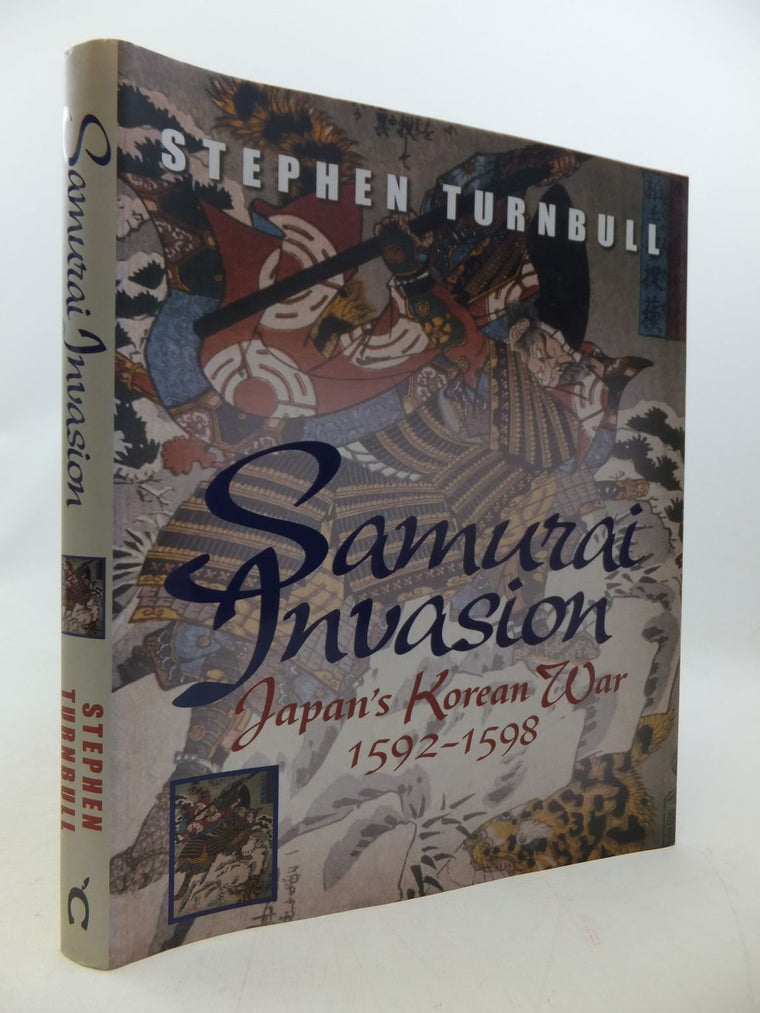 Samurai Invasion: Japan's Korean War 1592 -1598 by Turnbull,
