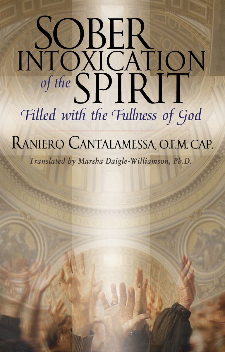 Sober Intoxication of the Spirit: Filled With the Fullness o
