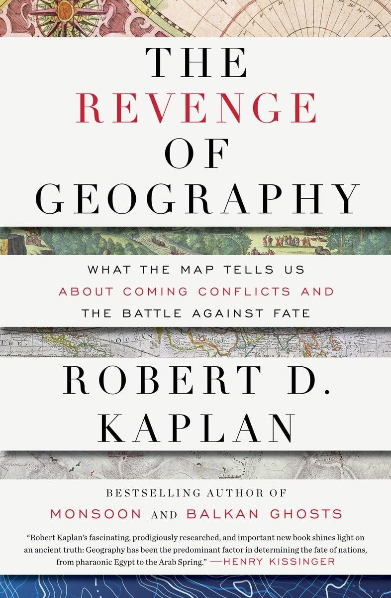 The Revenge of Geography: What the Map Tells Us About Coming
