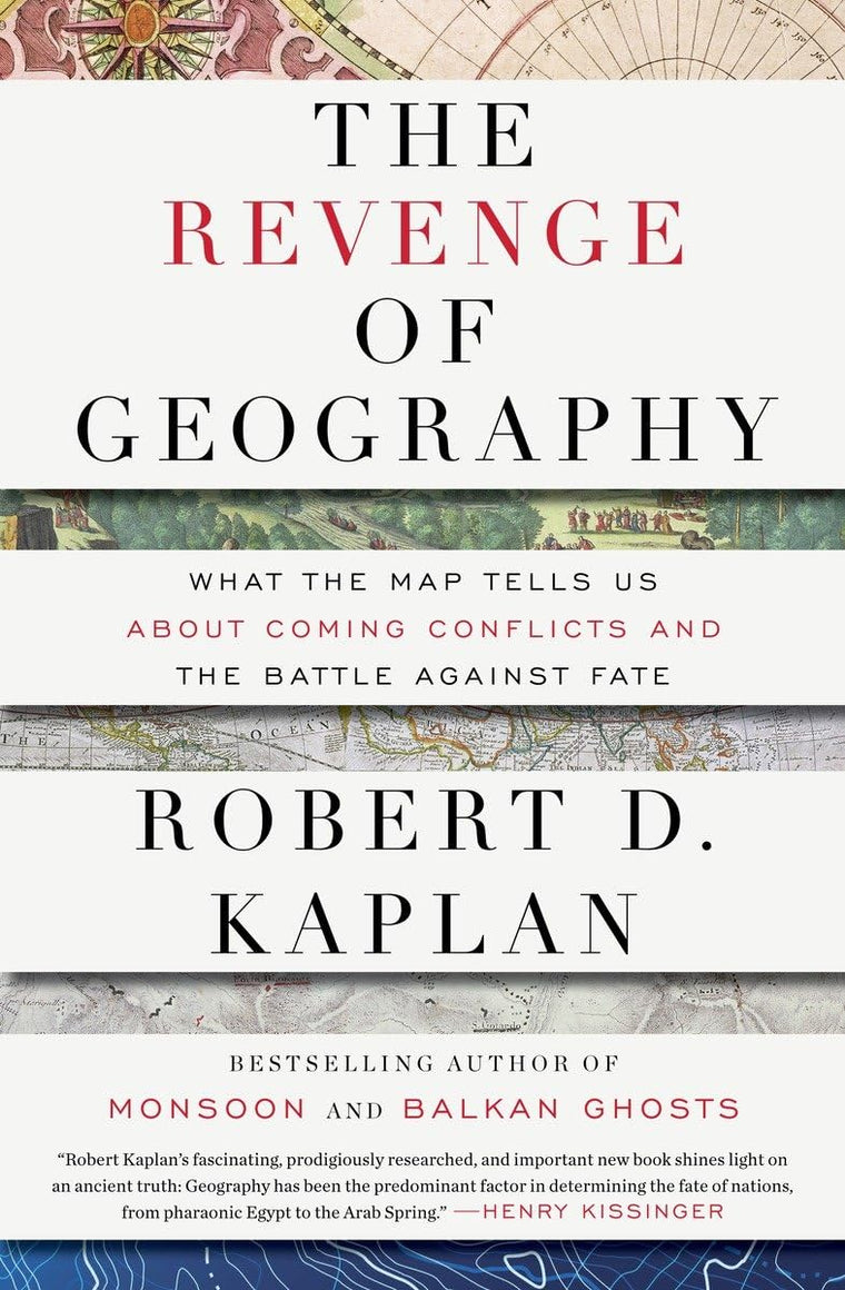 The Revenge of Geography: What the Map Tells Us About Coming