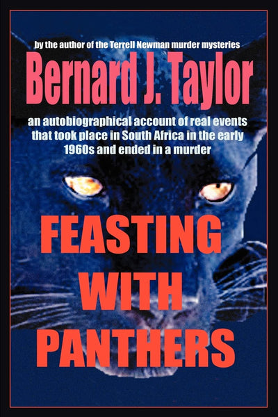 Feasting With Panthers: an autobiographical novel by the author of the Terrell Newman series