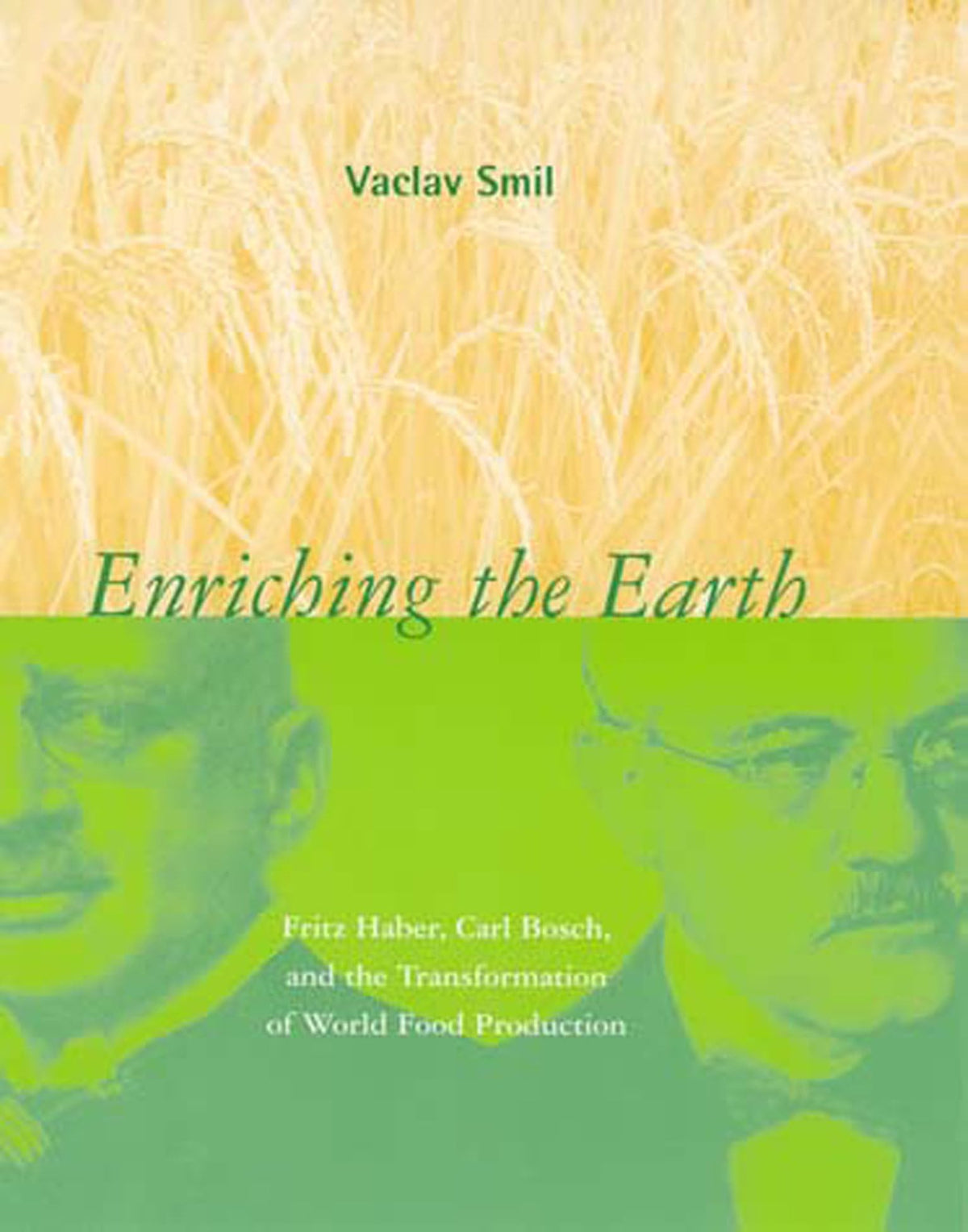 Enriching the Earth: Fritz Haber, Carl Bosch, and the Transformation of World Food Production (Mit Press)