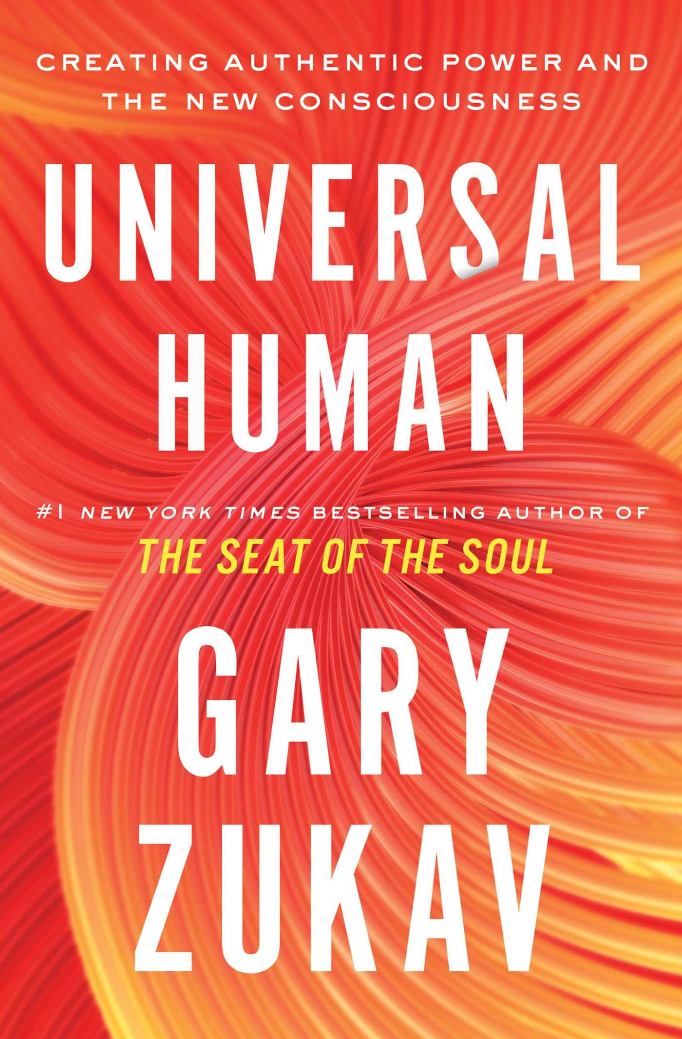Universal Human: Creating Authentic Power and the New Consci