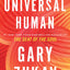 Universal Human: Creating Authentic Power and the New Consciousness