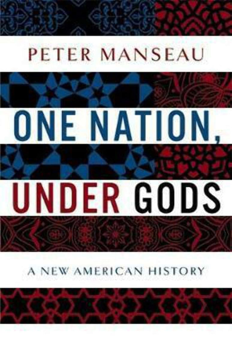One Nation, Under Gods: A New American History