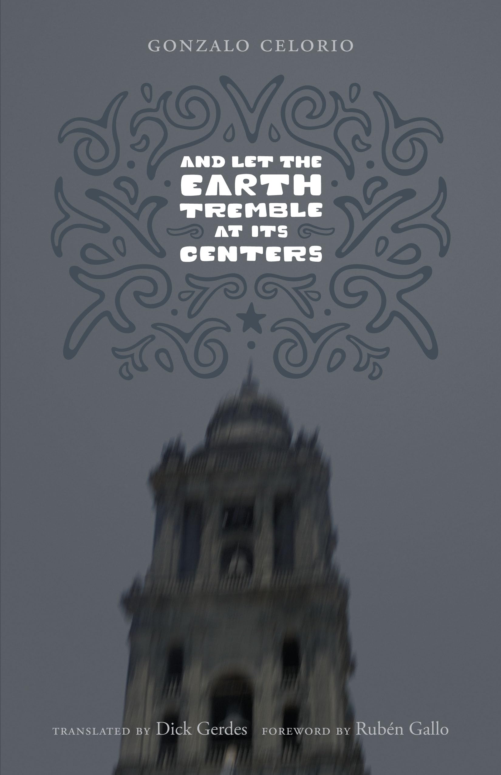 And Let the Earth Tremble at Its Centers (Texas Pan American Literature in Translation Series)