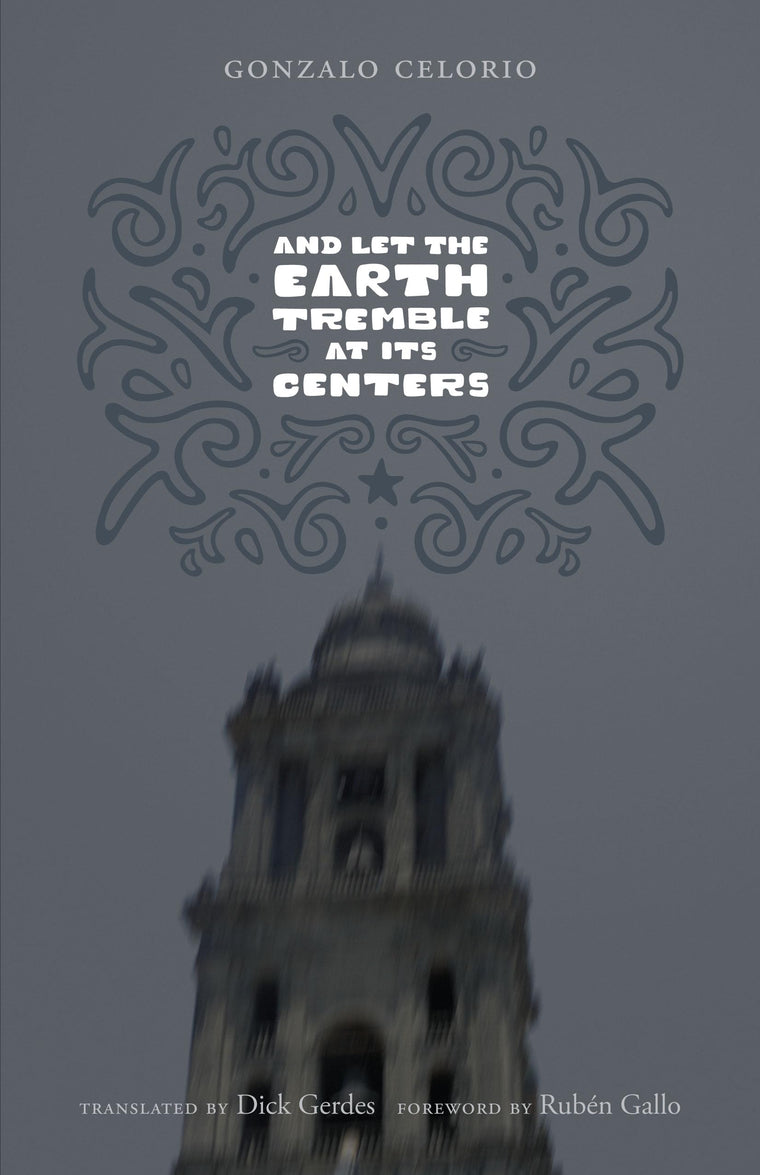 And Let the Earth Tremble at Its Centers (Texas Pan American Literature in Translation Series)