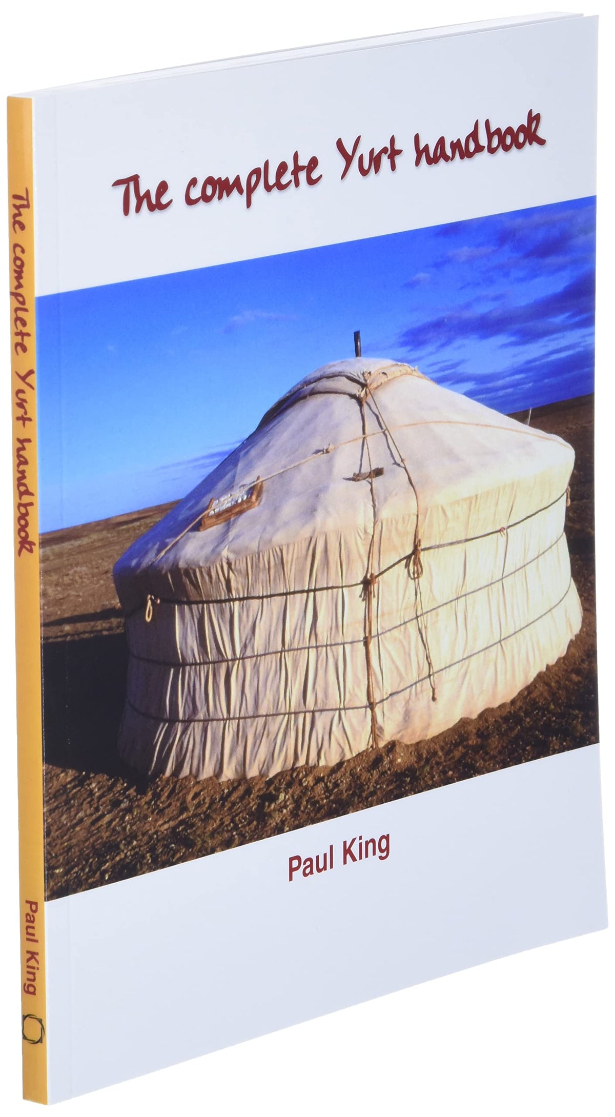 The Complete Yurt Handbook