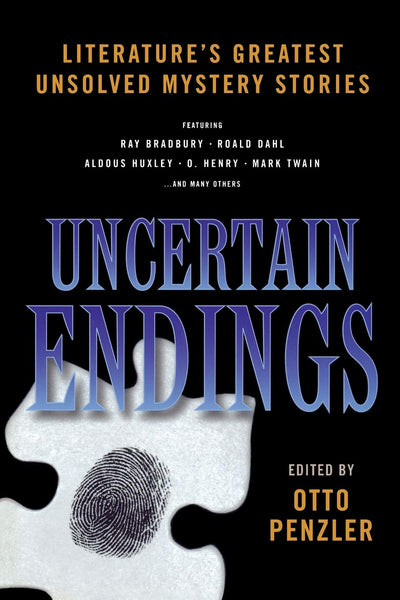 Uncertain Endings: Literature's Greatest Unsolved Mystery Stories