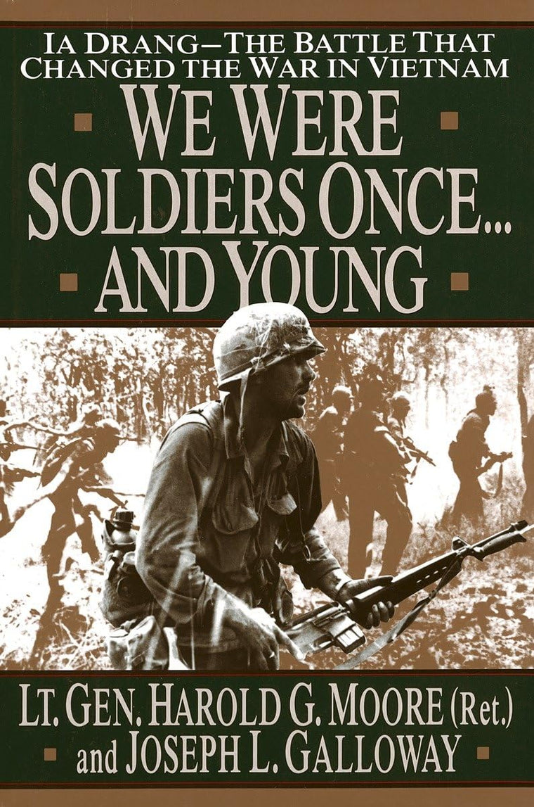 We Were Soldiers Once...And Young: Ia Drang The Battle That