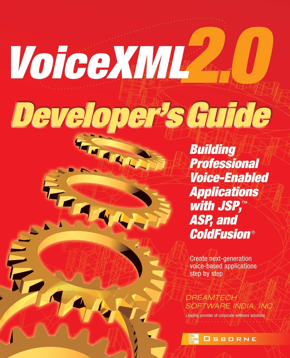 VoiceXML 2.0 Developer's Guide : Building Professional Voice-enabled Applications with JSP, ASP & Coldfusion