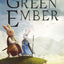 The Green Ember (The Green Ember Series: Book 1)