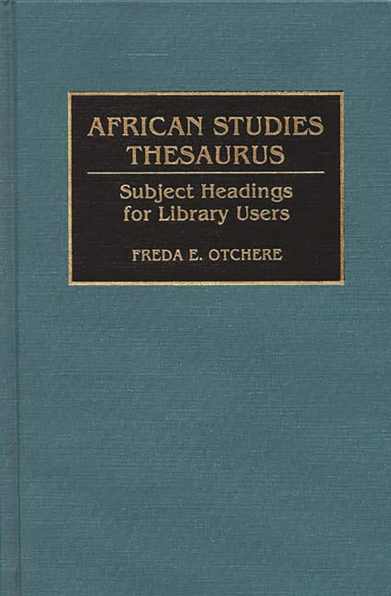 African Studies Thesaurus: Subject Headings for Library Users (Bibliographies and Indexes in Afro-American and African Studies)