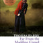 Far from the Madding Crowd