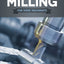 Milling for Home Machinists (Fox Chapel Publishing) Project-Based Course Builds Skills with 8 Projects for Clamps, Parallels, an Angle Plate, a Dividing Head, a Milling Cutter Sharpener, and More
