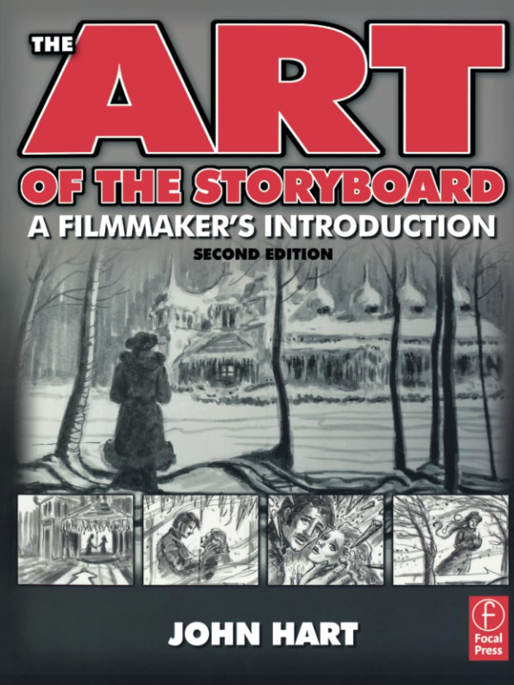 The Art of the Storyboard: A Filmmaker's Introduction, Second Edition