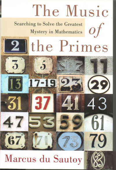 The Music of the Primes: Searching to Solve the Greatest Mystery