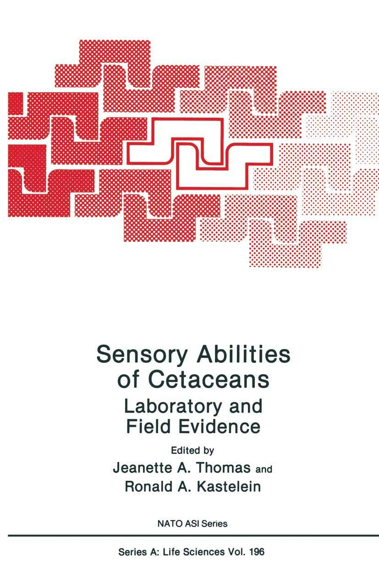 Sensory Abilities of Cetaceans: Laboratory and Field Evidence (NATO Science Series A:, 196)
