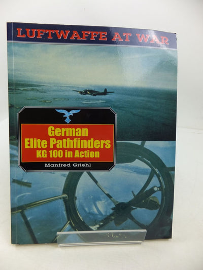 German Elite Pathfinders KG 100 in Action (Luftwaffe At War)