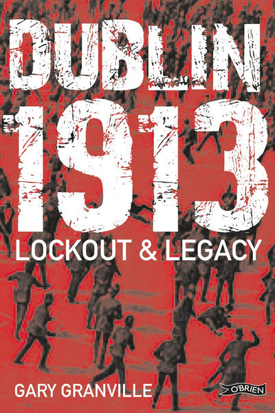 Dublin 1913: Lockout & Legacy