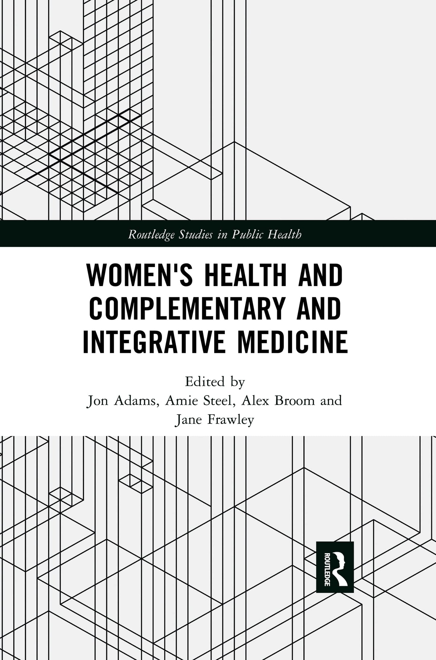 Women's Health and Complementary and Integrative Medicine (Routledge Studies in Public Health)