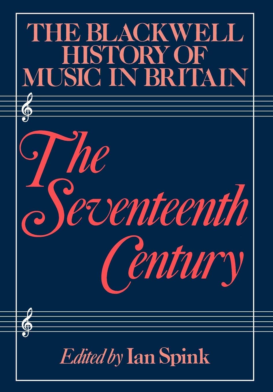 The Blackwell History of Music in Britain, Volume 3: The Sev