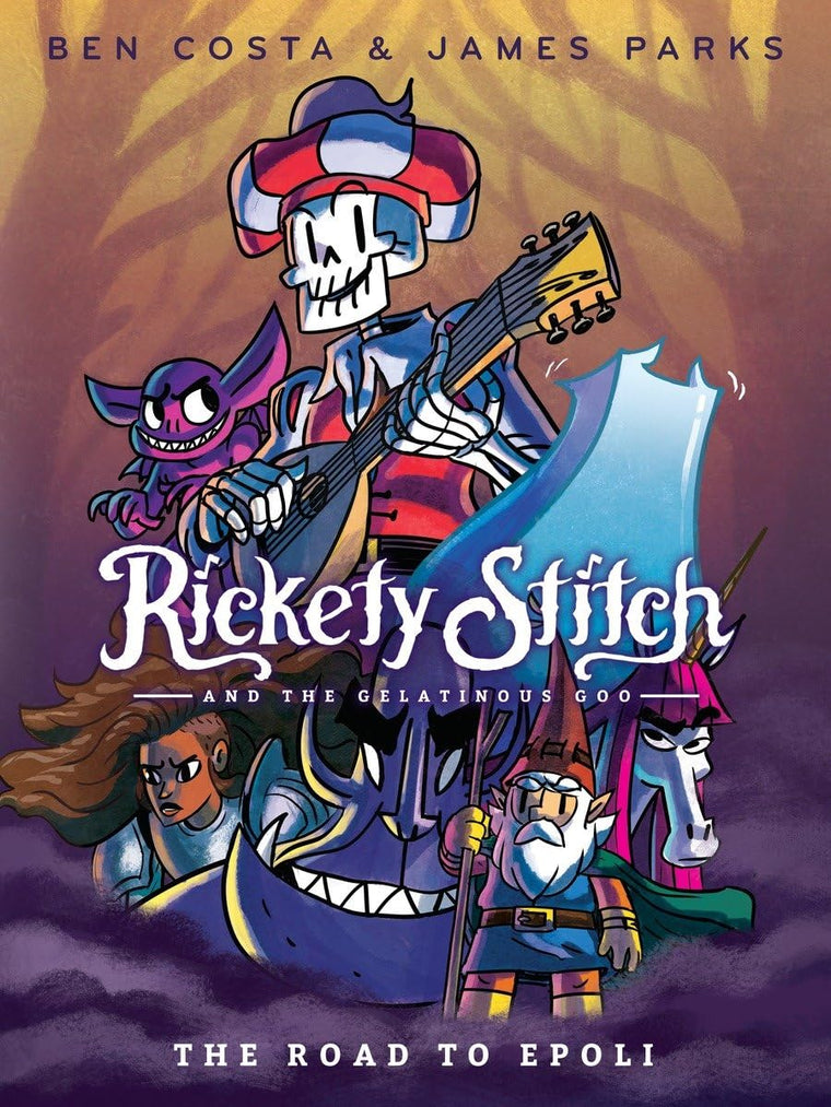 Rickety Stitch and the Gelatinous Goo Book 1: The Road to Ep
