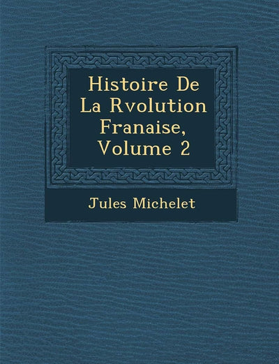 Histoire De La R?volution Fran?aise, Volume 2 (French Edition)