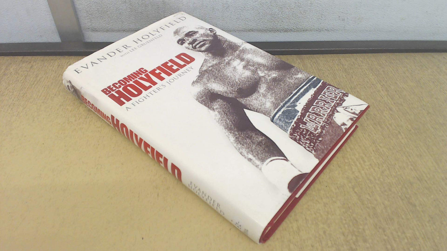Becoming Holyfield: A Fighters Journey